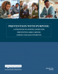 Prevention with Purpose: A Strategic Planning Guide for Preventing Drug Misuse Among College Students