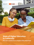 State of Higher Education in California: Motivators and Barriers to Postsecondary Attainment