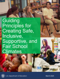 Guiding Principles for Creating Safe, Inclusive, Supportive, and Fair School Climates