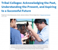 Report cover -  Tribal Colleges: Acknowledging the Past, Understanding the Present, and Aspiring to a Successful Future