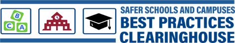 Safer Schools and Campuses Best Practices Clearinghouse