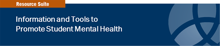 Information and Tools to Promote Student Mental Health